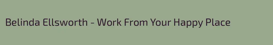 Belinda Ellsworth - Work From Your Happy Place